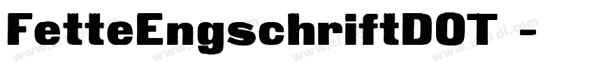 FetteEngschriftDOT 字体转换